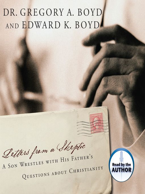 Title details for Letters from a Skeptic by Gregory A. Boyd - Available